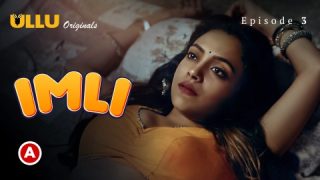 Imli Part 1 – S01E03 – 2023 – Desi XXX Web Series – Ullu