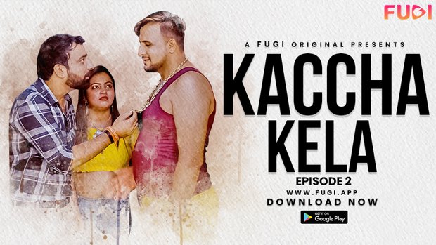 Kacha Kela – S01E02 – 2023 – Desi Uncut XXX Web Series – Fugi