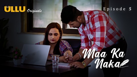 Maa Ka Naka Part 1 – S01E05 – 2023 – Desi XXX Web Series – Ullu