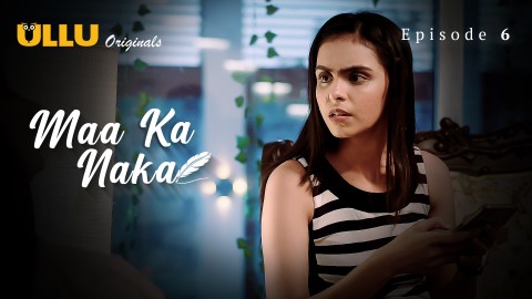 Maa Ka Naka Part 1 – S01E06 – 2023 – Desi XXX Web Series – Ullu