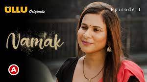 Namak Part 1 – S01E01 – 2023 – Desi Porn Web Series – Ullu