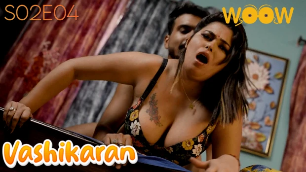 Vashikaran – S02E04 – 2023 – Desi XXX Web Series – Woow