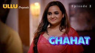 Chahat – Part 1 – S01E02 – 2023 – Desi XXX Web Series – Ullu