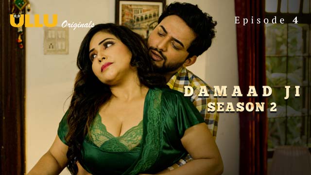 Damaad Ji – S02E04 – 2023 – Desi XXX Web Series – Ullu