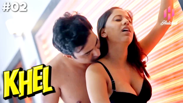 Khel – S01E02 – 2023 – Desi XXX Web Series – HulChul