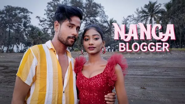 Nanga Blogger – 2023 – Desi Uncut XXX Short Film – KothaVip