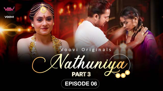 Nathuniya – S01E06 – 2023 – Desi XXX Web Series – Voovi
