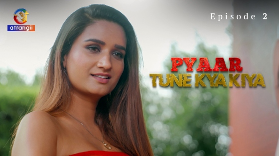 Pyaar Tune Kya Kiya Part 1 – S01E02 – 2023 – Desi XXX Web Series – Atrangii