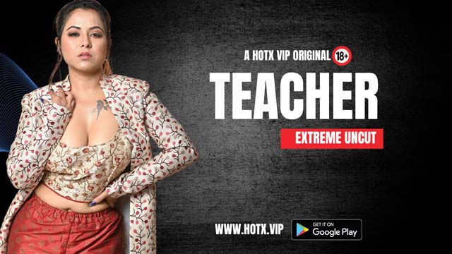 Teacher – 2023 – Desi XXX Short Film – HotX