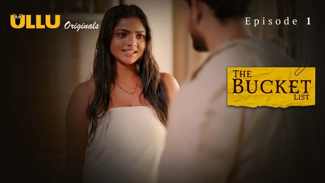 The Bucket List – Part 1 – S01E01 – 2023 – Desi XXX Web Series – Ullu