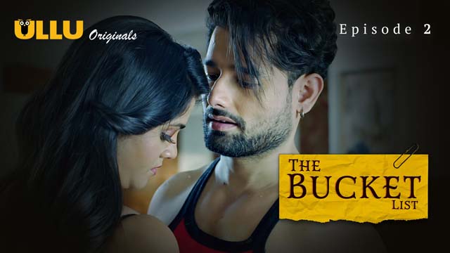 The Bucket List – Part 1 – S01E02 – 2023 – Desi XXX Web Series – Ullu