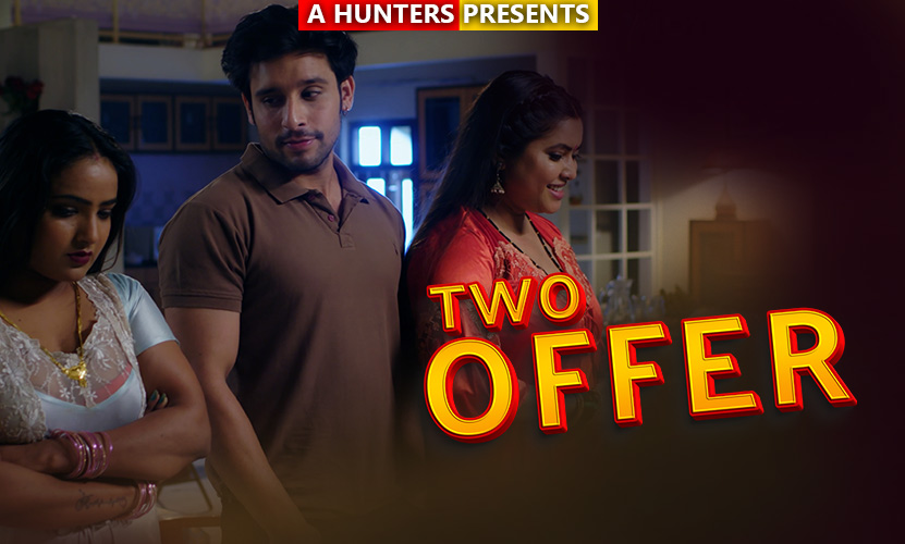 Two Offer – S01E01 – 2023 – Desi XXX Web Series – Hunters