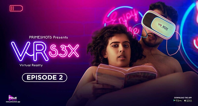 Vr S3x – S01E02 – 2023 – Desi XXX Web Series – PrimeShots