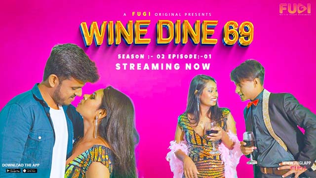 Wine Dine 69 – S02E01 – 2023 – Desi Uncut XXX Web Series – Fugi