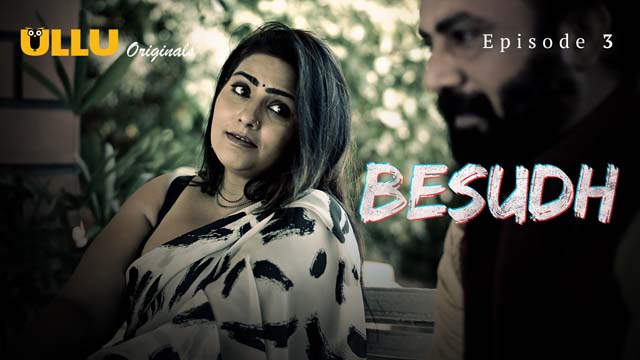 Besudh Part 1 – S01E03 – 2023 – Desi XXX Web Series – Ullu