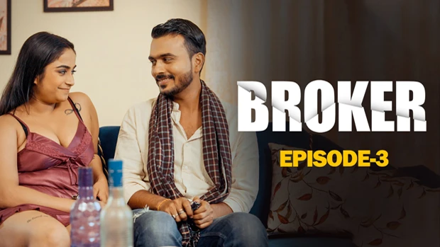 Broker – S01E03 – 2024 – Desi XXX Web Series – Woow