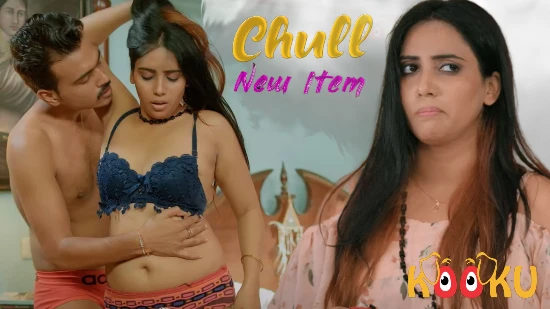 Chull – New Item – S01E01 – 2023 – Desi XXX Web Series – Kooku