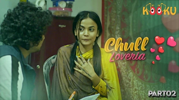 Chull – Loveria – S01E02 – 2023 – Desi XXX Web Series – Kooku