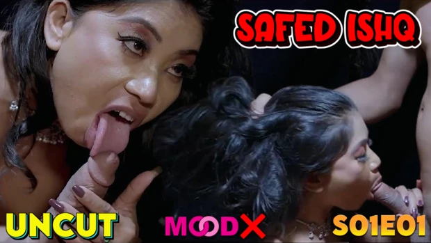 Safed Ishq – S01E01 – 2023 – Desi Uncut XXX Web Series – MoodX
