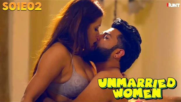 The Unmarried Women – S01E02 – 2023 – Desi XXX Web Series – HuntCinema