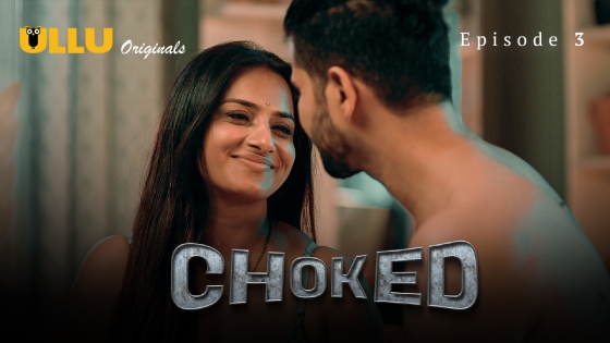 Choked Part 1 – S01E03 – 2024 – Desi XXX Web Series – Ullu