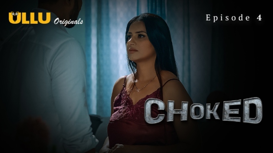 Choked Part 2 – S01E01 – 2024 – Desi XXX Web Series – Ullu