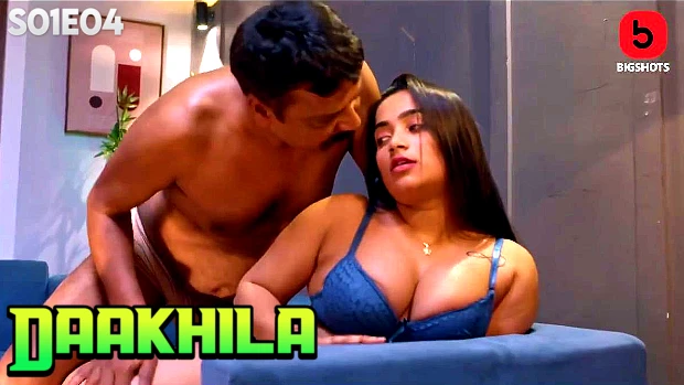 Daakhila – S01E04 – 2023 – Desi XXX Web Series – BIGShots