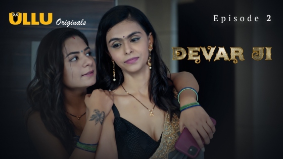Devar Ji Part 1 – S01E02 – 2024 – Desi XXX Web Series – Ullu