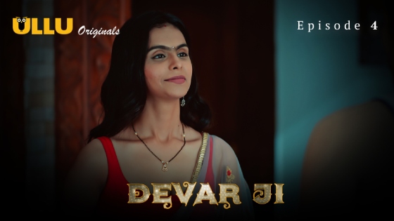Devar Ji Part 1 – S01E04 – 2024 – Desi XXX Web Series – Ullu