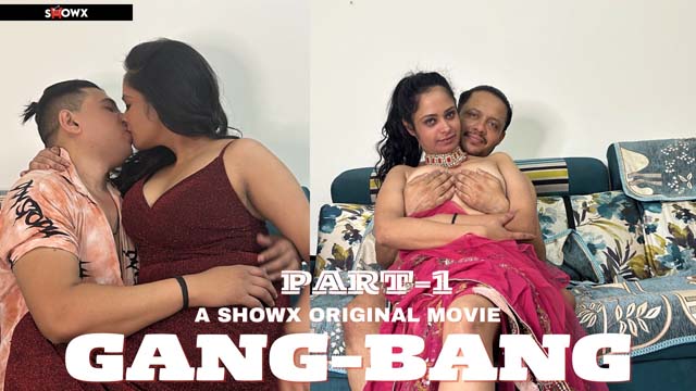 Gang-Bang – S01E01 – 2024 – Desi Uncut XXX Web Series – ShowX