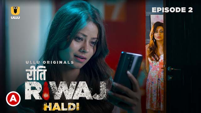 Haldi – Riti Riwaj – S01E02 – 2024 – Desi XXX Web Series – Ullu