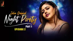 Night Party – S01E02 – 2024 – Desi XXX Web Series – Jalva