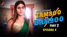 Tamboo me Bamboo – S01E04 – 2024 – Desi XXX Web Series – Jalva