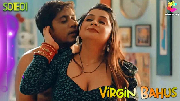 Virgin Bahus – S01E01 – 2024 – Desi XXX Web Series – Cineprime