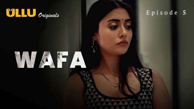 Wafa – Extended Version – S01E05 – 2024 – Desi XXX Web Series – Ullu