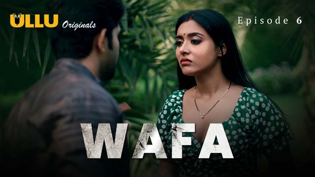 Wafa – Extended Version – S01E06 – 2024 – Desi XXX Web Series – Ullu