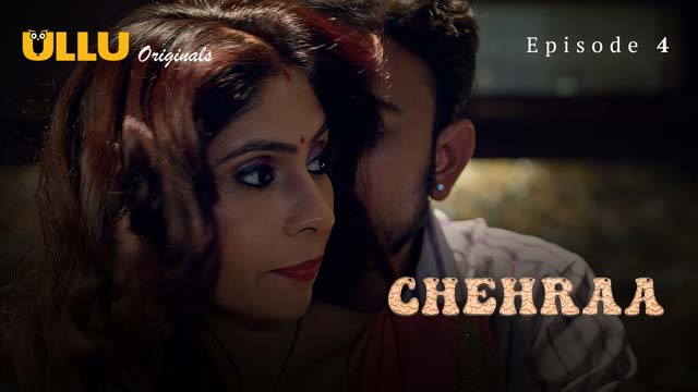 Chehraa – Part 1 – S01E04 – 2024 – Desi XXX Web Series – Ullu