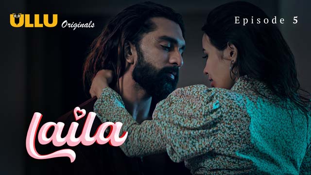 Laila – Part 2 – S01E02 – 2024 – Desi XXX Web Series – Ullu