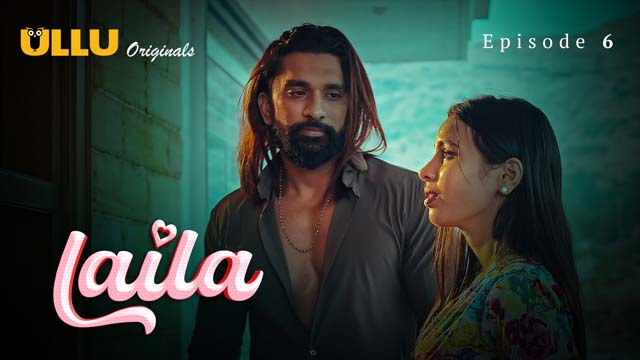 Laila – Part 2 – S01E03 – 2024 – Desi XXX Web Series – Ullu