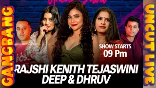 Rajshi Tejaswini Kenith Dhruv & Deep – 2024 – Desi Uncut XXX Live Show – MeetXLive