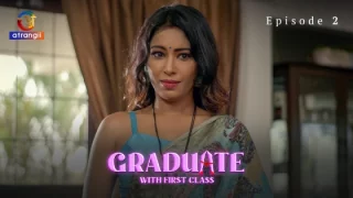 Graduate With First Class Part 1 – S01E02 – 2024 – Desi XXX Web Series – Atrangii