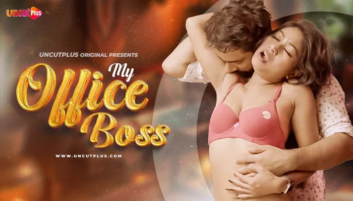 My Office Boss – S01E01 – 2024 – Desi Uncut XXX Web Series – UncutPlus