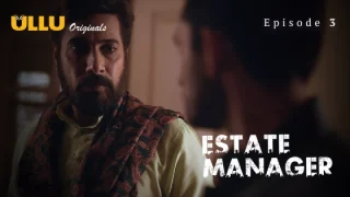 Estate Manager Part 1 – S01E03 – 2024 – Desi XXX Web Series – Ullu