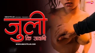 Juli Ki Jawani – 2024 – Desi Uncut XXX Short Film – UncutPlus