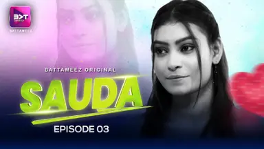 Sauda – S01E03 – 2024 – Desi XXX Web Series – Battameez