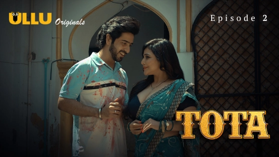Tota Part 1 – S01E02 – 2024 – Desi XXX Web Series – Ullu