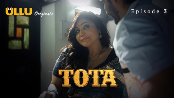Tota Part 1 – S01E03 – 2024 – Desi XXX Web Series – Ullu