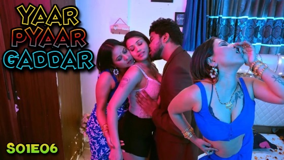 Yaar Pyaar Gaddar – S01E06 – 2024 – Desi XXX Web Series – BigShots