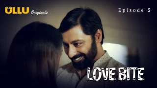 Love Bite Part 2 – S01E02 – 2024 – Desi XXX Web Series – Ullu