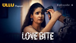 Love Bite Part 2 – S01E03 – 2024 – Desi XXX Web Series – Ullu